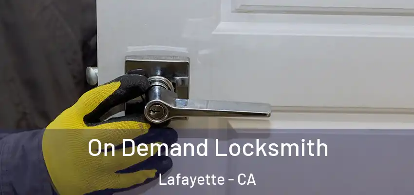  On Demand Locksmith Lafayette - CA