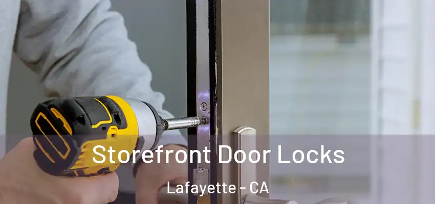  Storefront Door Locks Lafayette - CA